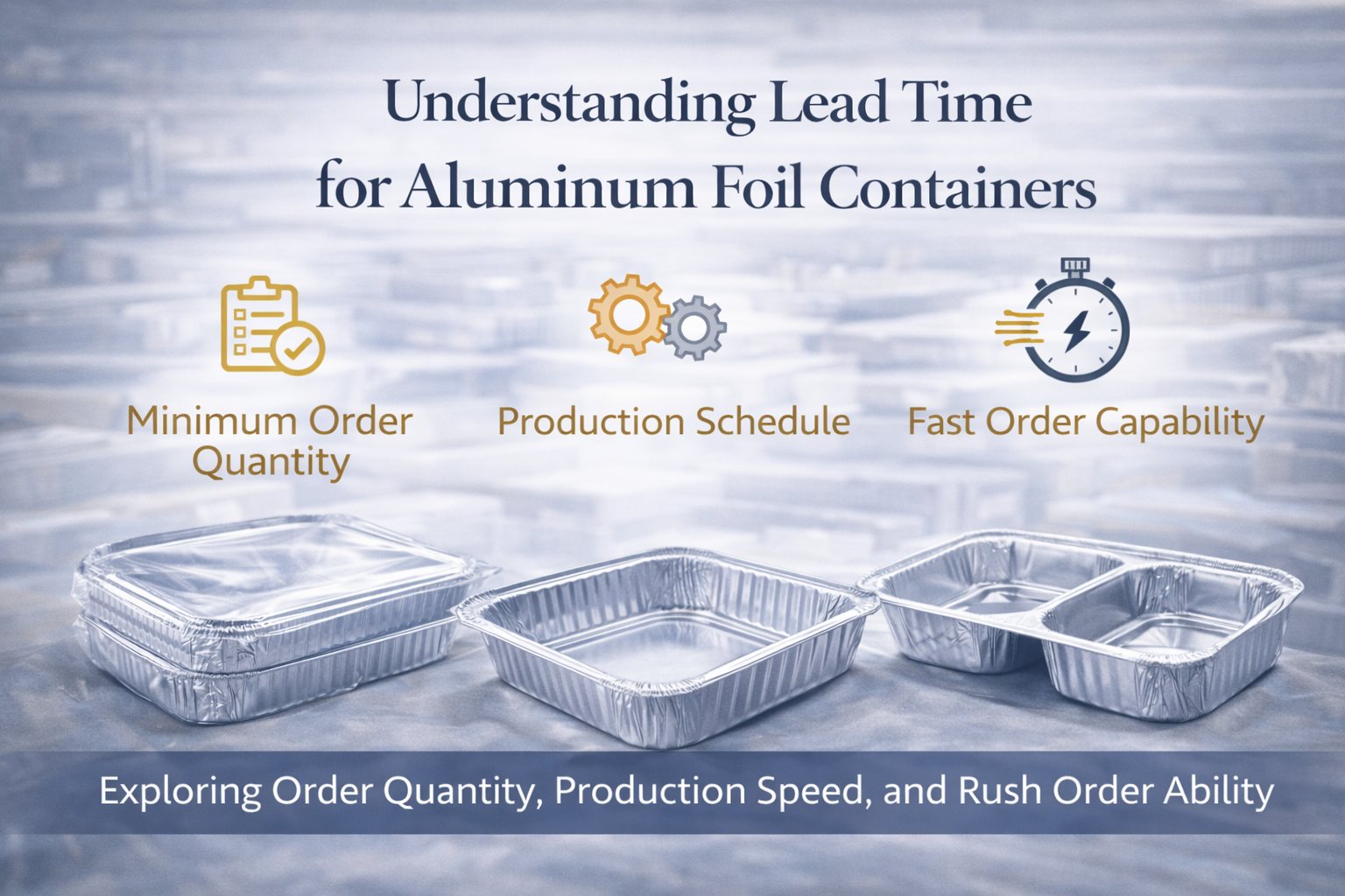 Die Vorlaufzeit für Aluminiumfolienbehälter verstehen